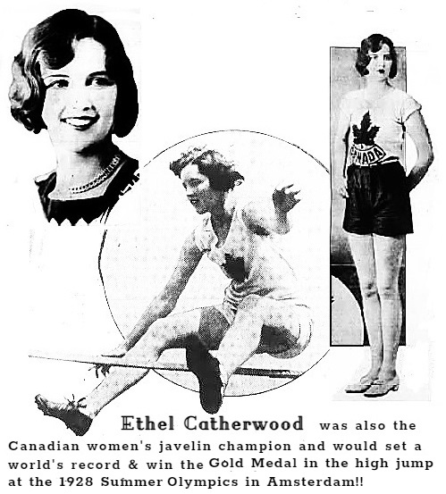 Images of Ethel Catherwood, Bedford Road Collegiate in Saskatoon, but showing her in he Canadian Olympic uniform, with the maple leaf on front. Shows her jumping the high jump in her unique style, as well as standing in said uniform, and a portrait. All three photos from  the Oakland Tribune, Oakland, California, March 17, 1929. Text tells how she set a world's record in winning the women's high jump at the ninth Summer Olympics in Amsterdam, as well as becoming the Canadian women's javelin champion. She also played ice hockey an baseball.
