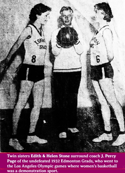 Image of two members of the 1932 Edmonton Grads, undefeated and the Canadian entry to the women's basketball demonstration sport at the 1932 Los Angeles Olympic Games. The twins were on the feeer team, the Gradettes, for four years and then on the Grads 1930 to 1934. J. Percy PAge was their coach. Shown on eithr side of him in image, as if to center jump. From the Edmonton Journal, Edmonton, Alberta, Canada,  May 20, 2012.