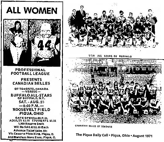 Images from dvertisements in The Piqua Daily Call, Piqua, Ohio, in August 1971, 'ALL WOMEN PROFESSIONAL FOOTBALL LEAGUE PRESENTS CANADIAN BELLES OF TORONTO, CANADA versus BUFFALO ALL-STARS of BUFFALO, N.Y., ROOSEVELT FIELD, PIQUA, OHIO' showing two players and both teams' photos.